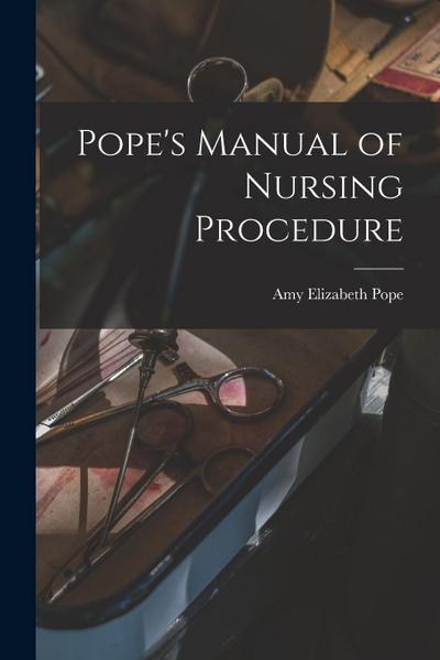 Pope’s Manual of Nursing Procedure