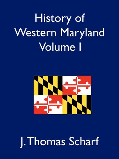 History of Western Maryland, Volume I