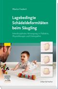 Lagebedingte Schädeldeformitäten beim Säugling