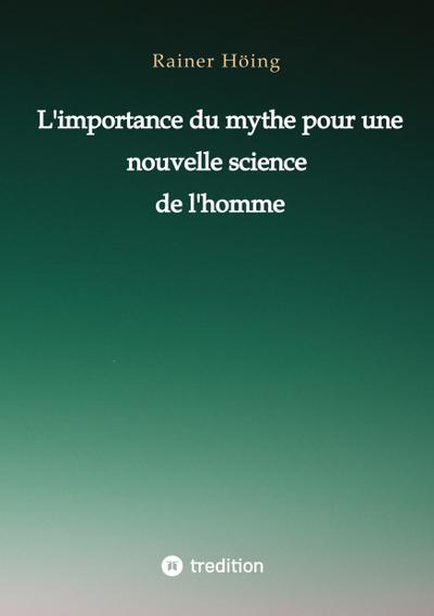 L’importance du mythe pour une nouvelle science de l’homme