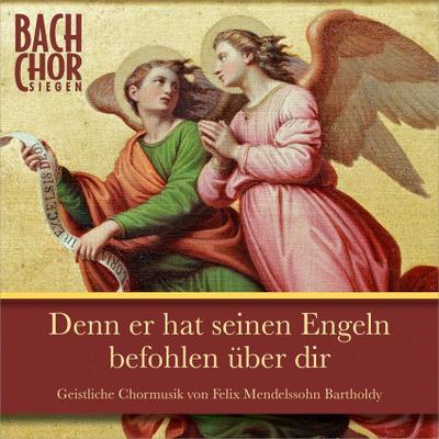 Bach-Chor Siegen: Denn er hat seinen Engeln befohlen über di
