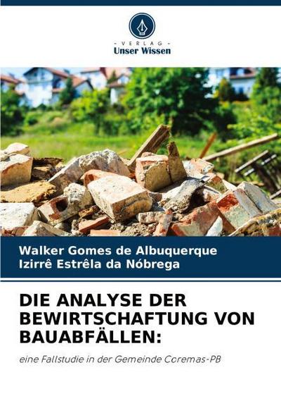 DIE ANALYSE DER BEWIRTSCHAFTUNG VON BAUABFÄLLEN:
