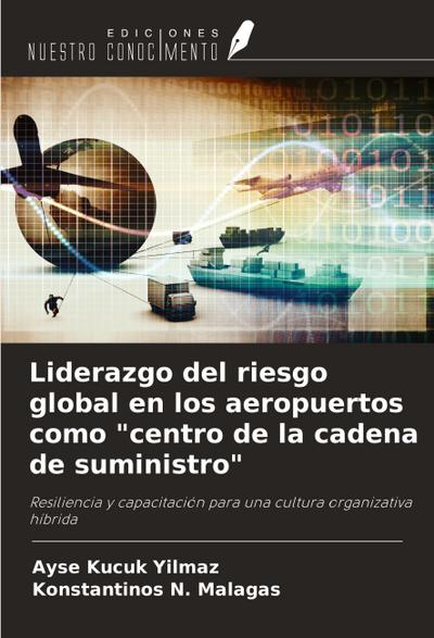 Liderazgo del riesgo global en los aeropuertos como "centro de la cadena de suministro"