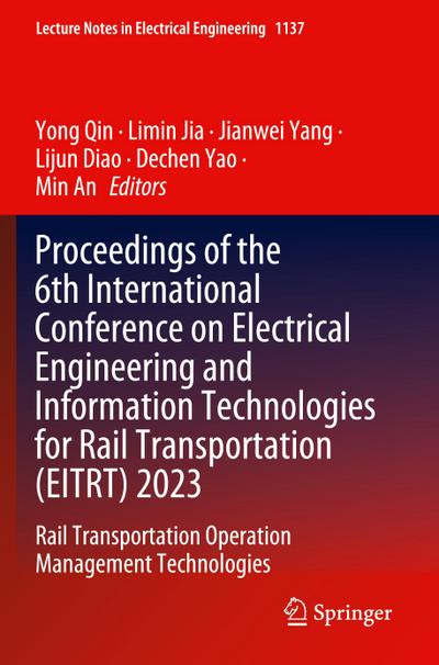 Proceedings of the 6th International Conference on Electrical Engineering and Information Technologies for Rail Transportation (EITRT) 2023