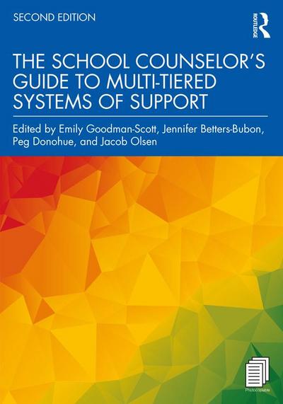 The School Counselor’s Guide to Multi-Tiered Systems of Support