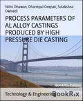 PROCESS PARAMETERS OF AL ALLOY CASTINGS PRODUCED BY HIGH PRESSURE DIE CASTING