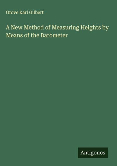 A New Method of Measuring Heights by Means of the Barometer