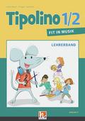 Tipolino 1/2 - Fit in Musik. Lehrerband. Ausgabe D