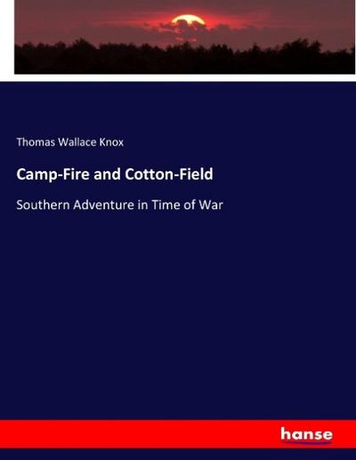 Camp-Fire and Cotton-Field