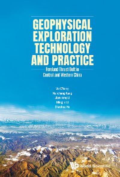 GEOPHYSICAL EXPLORATION TECHNOLOGY AND PRACTICE
