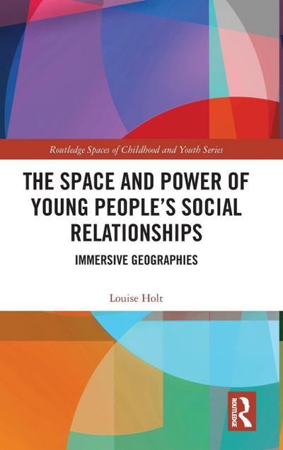 The Space and Power of Young People’s Social Relationships