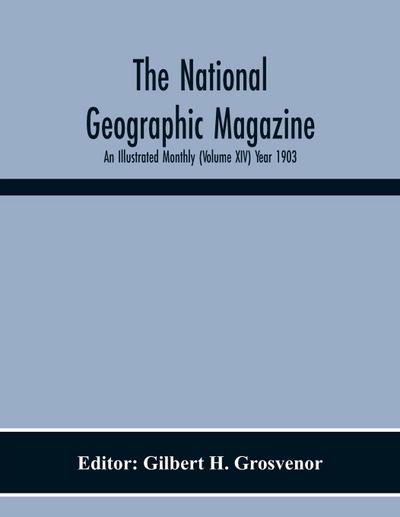 The National Geographic Magazine; An Illustrated Monthly (Volume Xiv) Year 1903