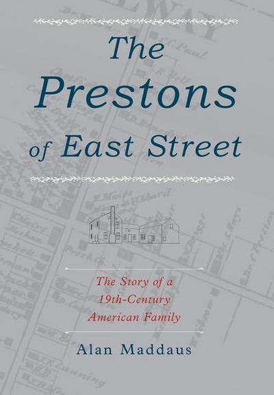 The Prestons of East Street: The Story of a 19th-Century American Family