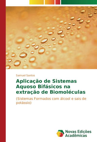 Aplicação de Sistemas Aquoso Bifásicos na extração de Biomoléculas