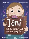 Jani und die Sache mit der Mutmaschine