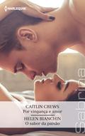Por vingança e amor - O sabor da paixão