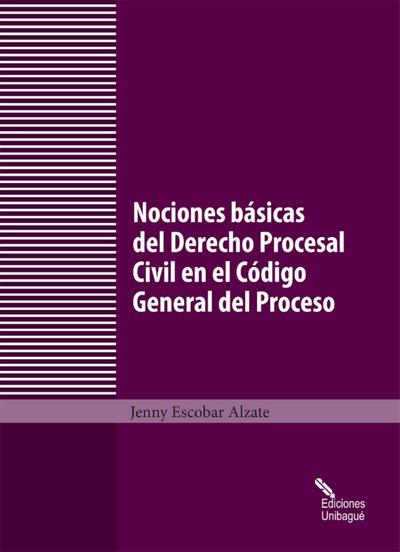Nociones básicas del Derecho Procesal Civil en el Código General del Proceso