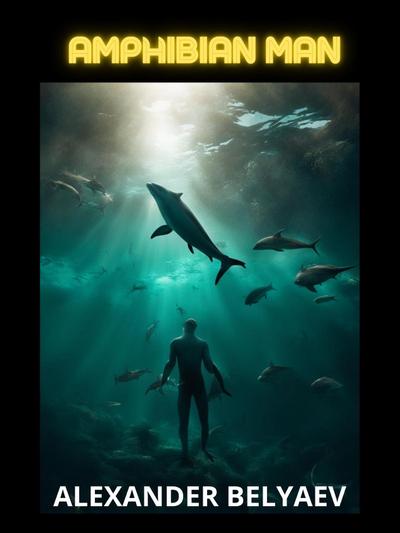 Amphibian man (Translated)