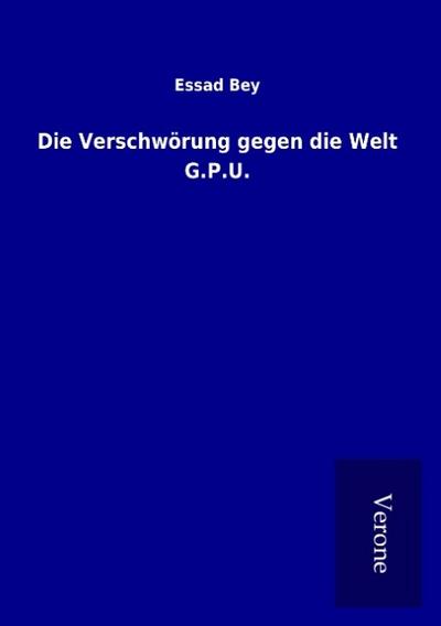 Die Verschwörung gegen die Welt G.P.U.
