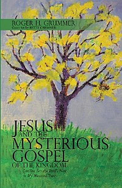 Jesus and the Mysterious Gospel of the Kingdom
