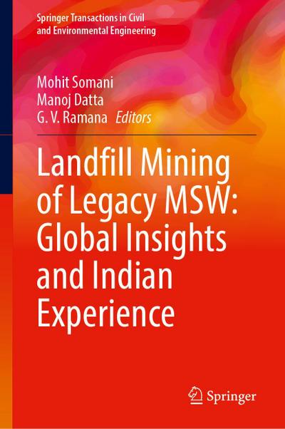Landfill Mining of Legacy MSW: Global Insights and Indian Experience