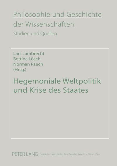 Hegemoniale Weltpolitik und Krise des Staates
