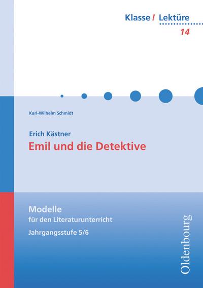 Klasse! Lektüre: 5./6. Jahrgangsstufe - Emil und die Detektive: Band 14 (Klasse! Lektüre - Modelle für den Literaturunterricht 5-10)