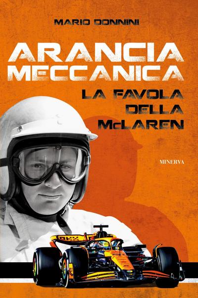 Arancia meccanica. La favola della McLaren