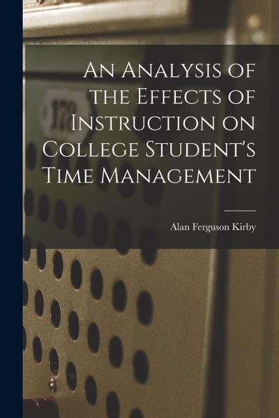 An Analysis of the Effects of Instruction on College Student’s Time Management