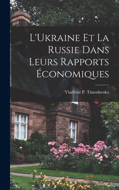 L’Ukraine et la Russie dans leurs rapports économiques