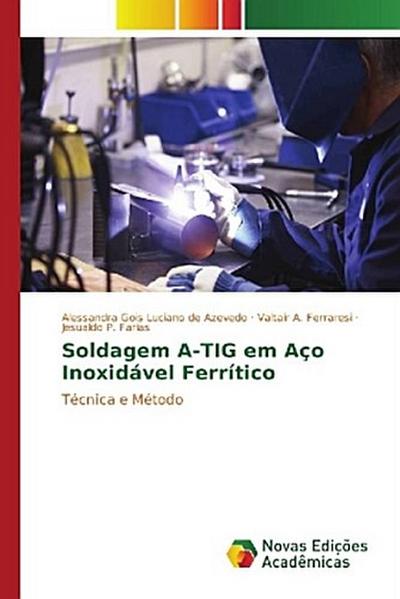 Soldagem A-TIG em Aço Inoxidável Ferrítico