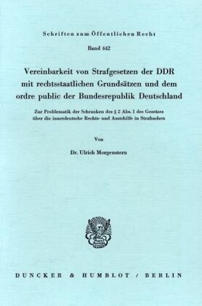 Vereinbarkeit von Strafgesetzen der DDR mit rechtsstaatlichen Grundsätzen und dem ordre public der Bundesrepublik Deutschland.