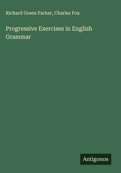 Progressive Exercises in English Grammar