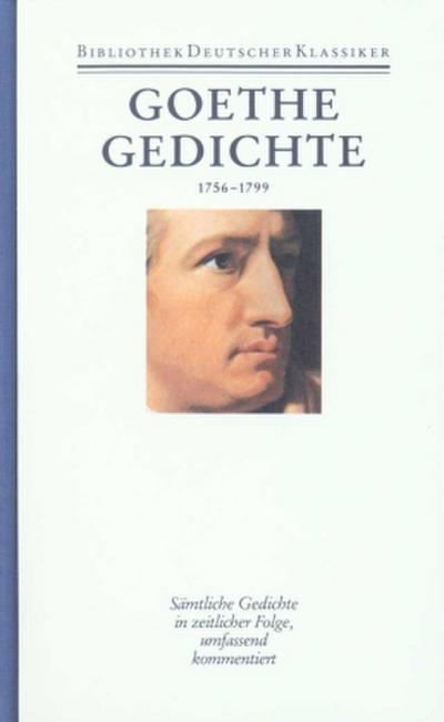 Sämtliche Werke, Briefe, Tagebücher und Gespräche Gedichte 1756-1799