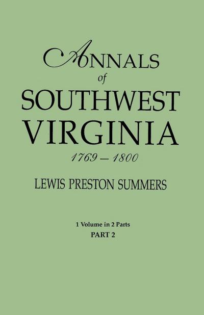 Annals of Southwest Virginia, 1769-1800. One Volume in Two Parts. Part 2