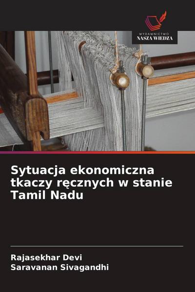 Sytuacja ekonomiczna tkaczy r¿cznych w stanie Tamil Nadu