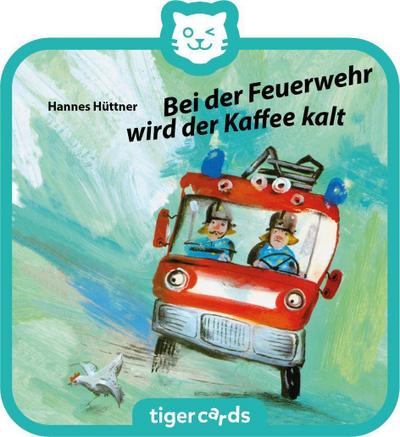 tigercard - Bei der Feuerwehr wird der Kaffee kalt