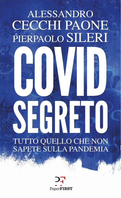 Cecchi Paone, A: Covid segreto. Tutto quello che non sapete