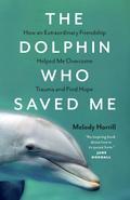 The Dolphin Who Saved Me