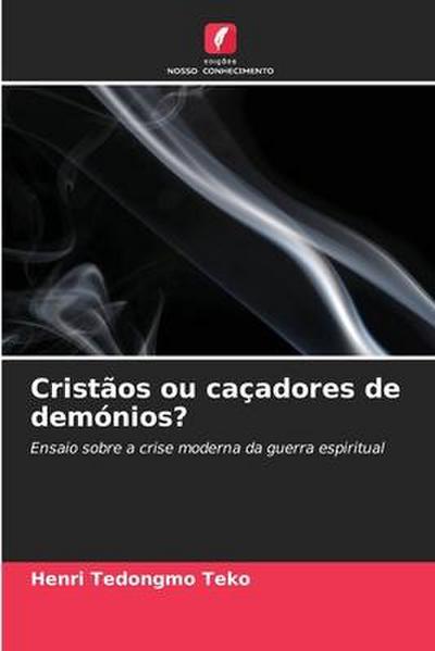 Cristãos ou caçadores de demónios?