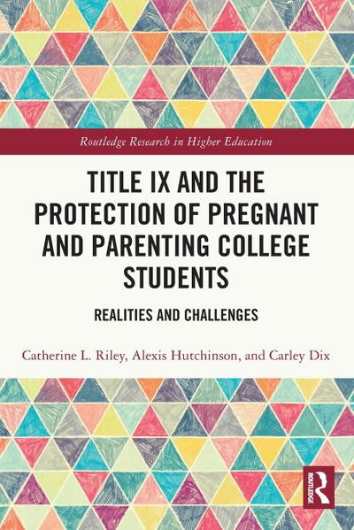 Title IX and the Protection of Pregnant and Parenting College Students