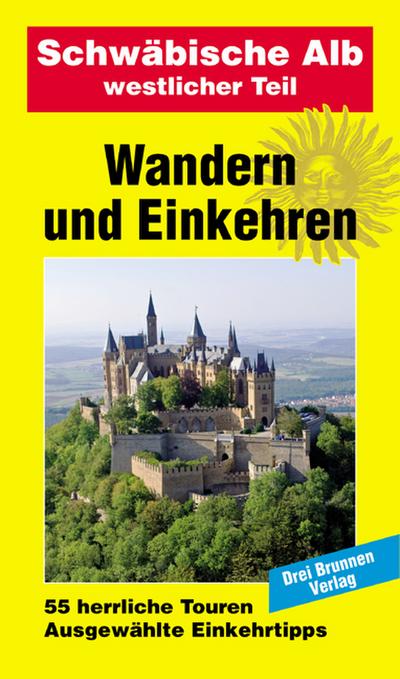 Wandern und Einkehren Band 5: Schwäbische Alb, westlicher Teil