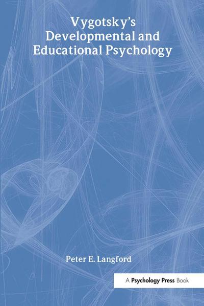 Vygostsky’s Developmental and Educational Psychology
