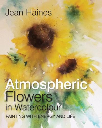 Jean Haines’ Atmospheric Flowers in Watercolour