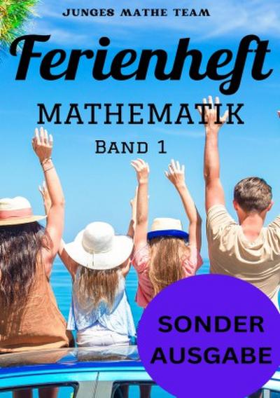 Mathematik Ferienhefte für liebe Kinder - AHS / NMS - Nach der 2. Klasse Ferienheft Mathematik 2. Klasse MS/AHS - Zur Vorbereitung auf die 3. Klasse MS/AHS - Ferienheft mit eingelegten Lösungen SONDERAUSGABE NOTIZBUCH