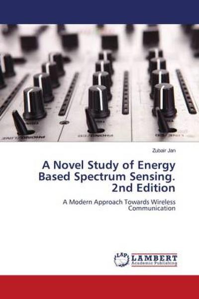 A Novel Study of Energy Based Spectrum Sensing. 2nd Edition