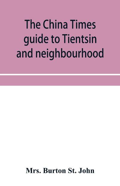 The China Times guide to Tientsin and neighbourhood