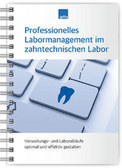 Professionelles Labormanagement im zahntechnischen Labor