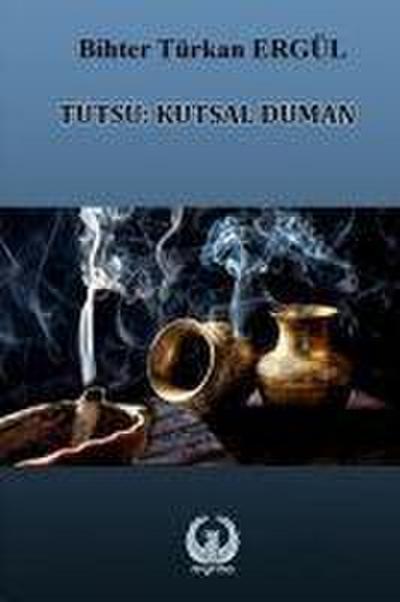Tütsü - Kutsal Duman