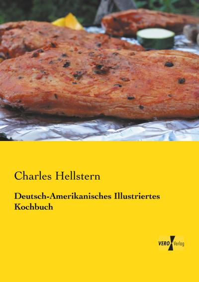 Deutsch-Amerikanisches Illustriertes Kochbuch